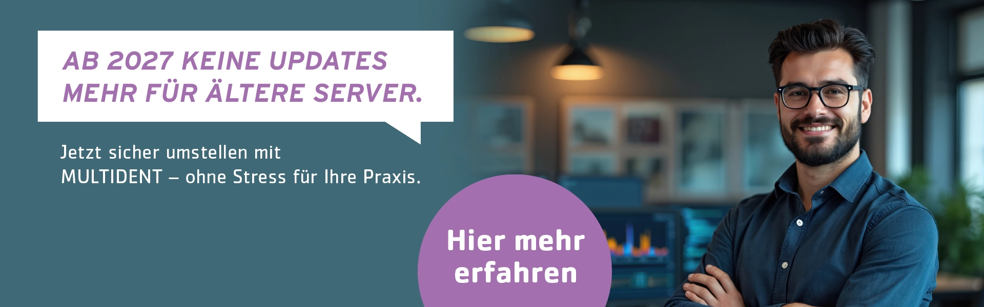 Jetzt sicher umstellen mit MULTIDENT - ohne Stress für Ihre Praxis Technik